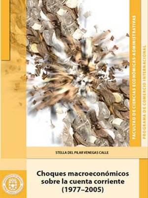 cover image of Choques macroeconómicos sobre la cuenta corriente (1977-2005)